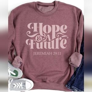 maroon "Hope & A Future" sweatshirt featuring Jeremiah 29:11.